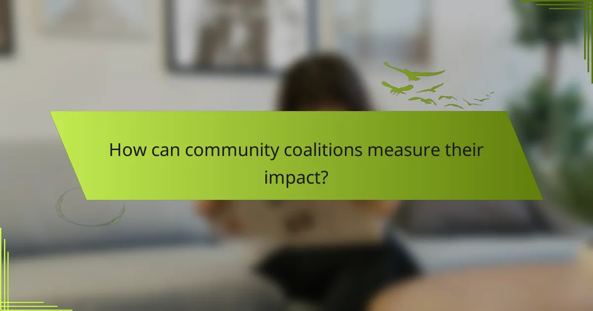 How can community coalitions measure their impact?