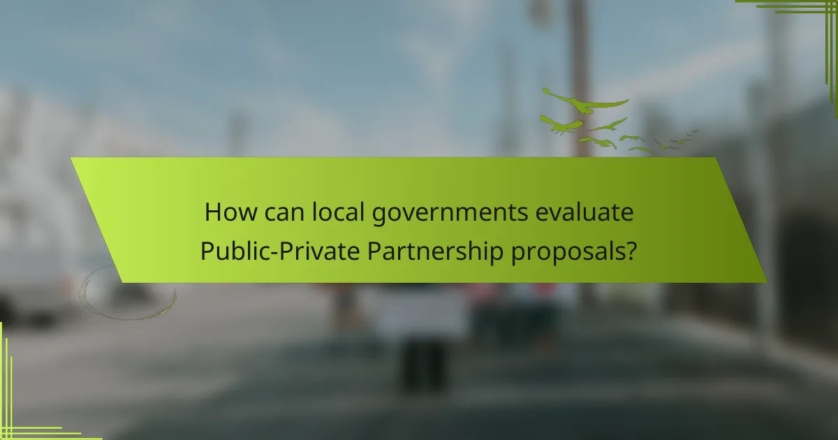 How can local governments evaluate Public-Private Partnership proposals?