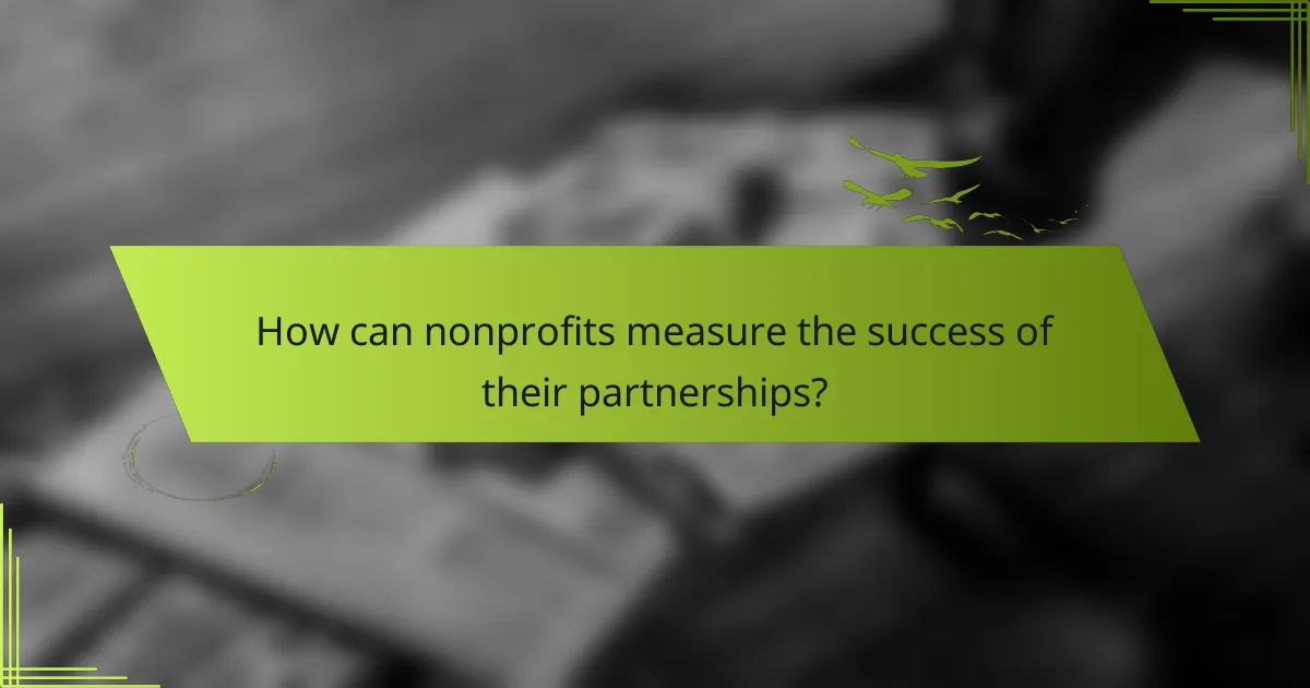 How can nonprofits measure the success of their partnerships?