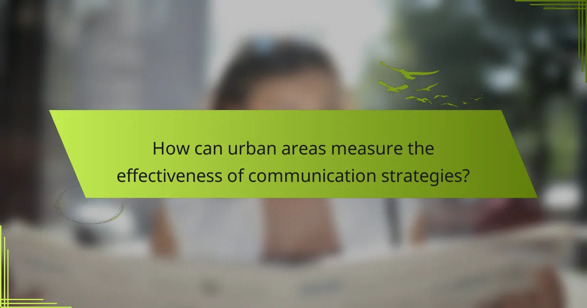 How can urban areas measure the effectiveness of communication strategies?