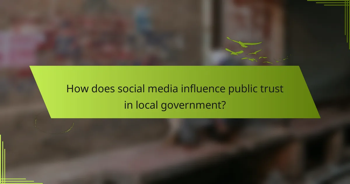 How does social media influence public trust in local government?