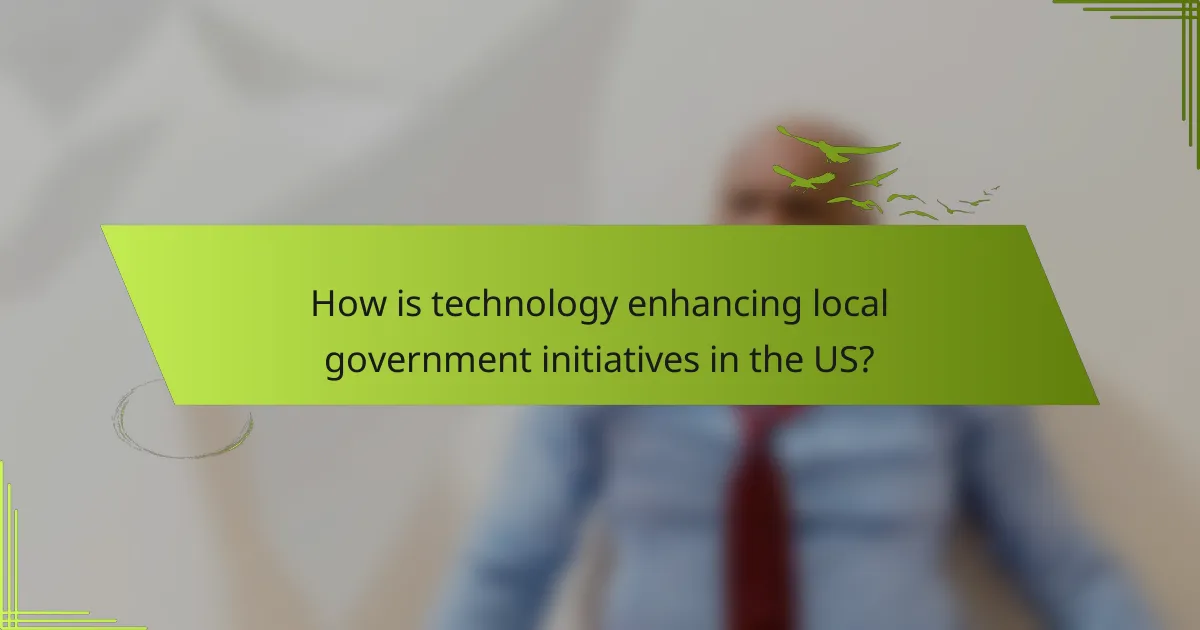 How is technology enhancing local government initiatives in the US?