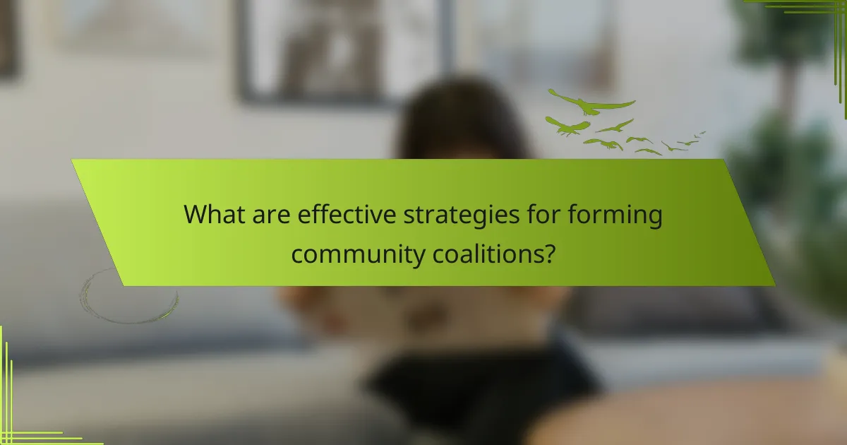 What are effective strategies for forming community coalitions?