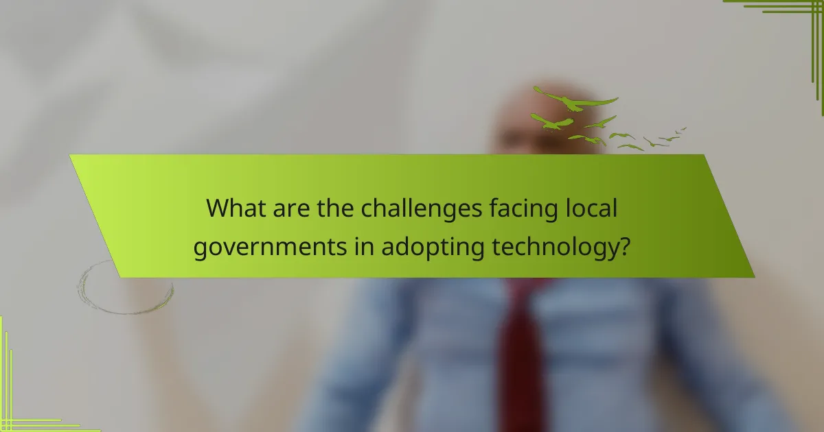 What are the challenges facing local governments in adopting technology?