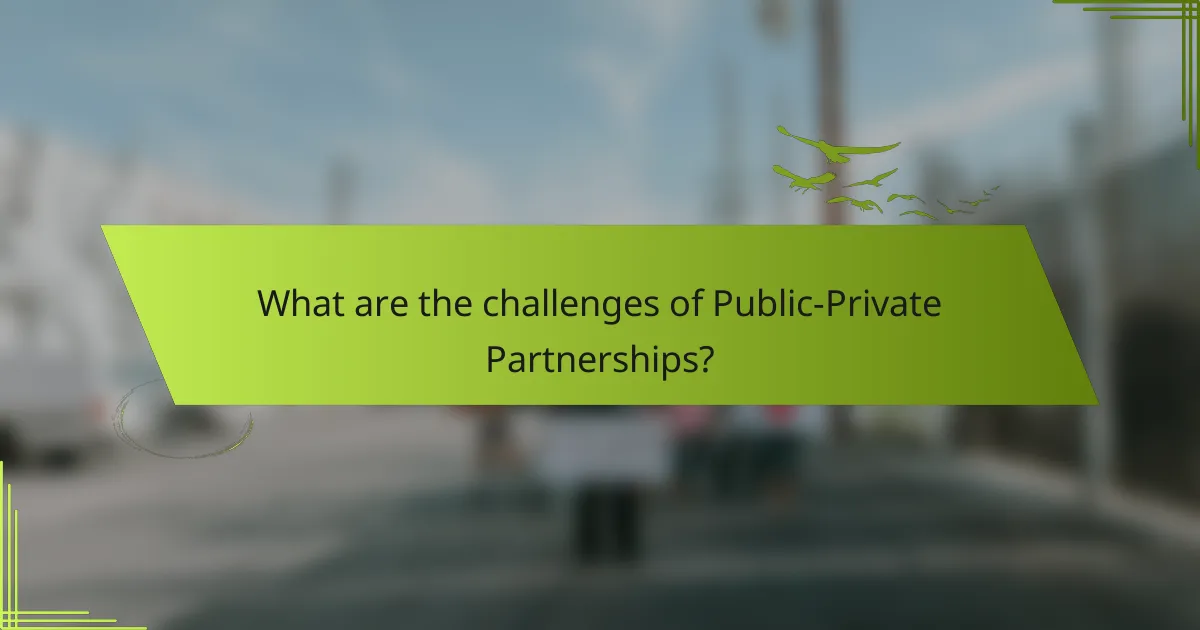What are the challenges of Public-Private Partnerships?