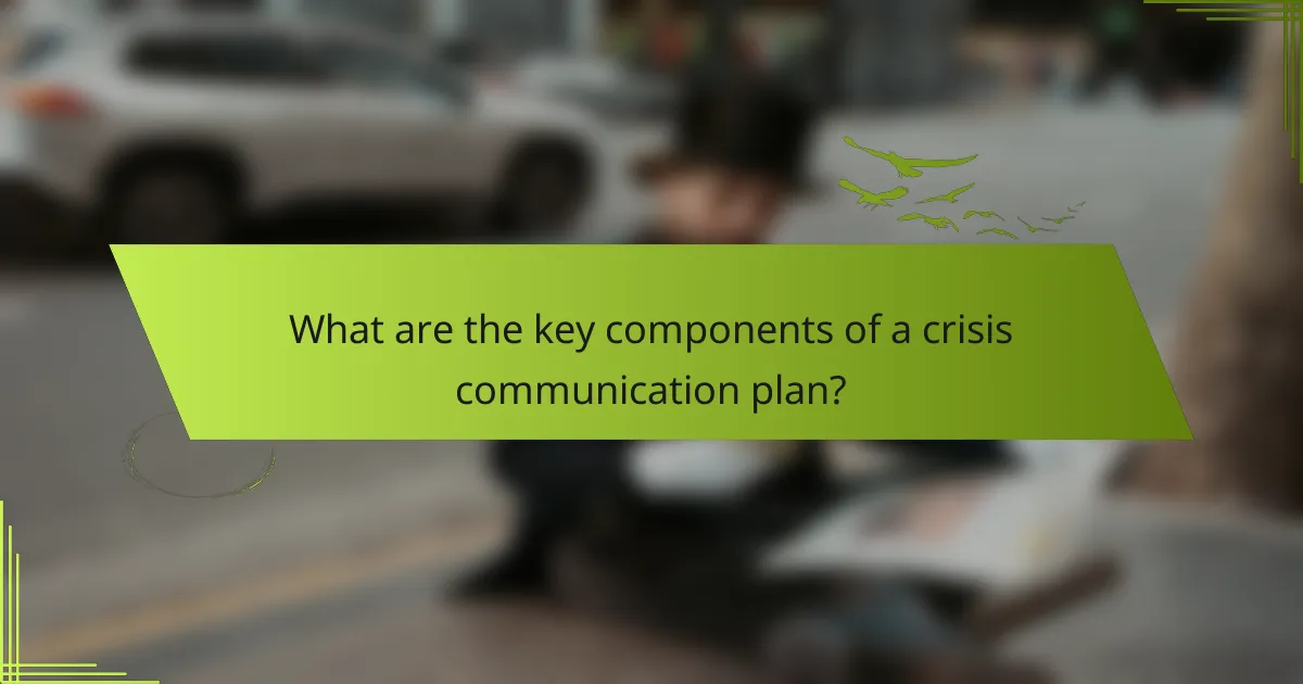 What are the key components of a crisis communication plan?