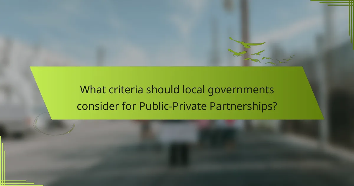 What criteria should local governments consider for Public-Private Partnerships?